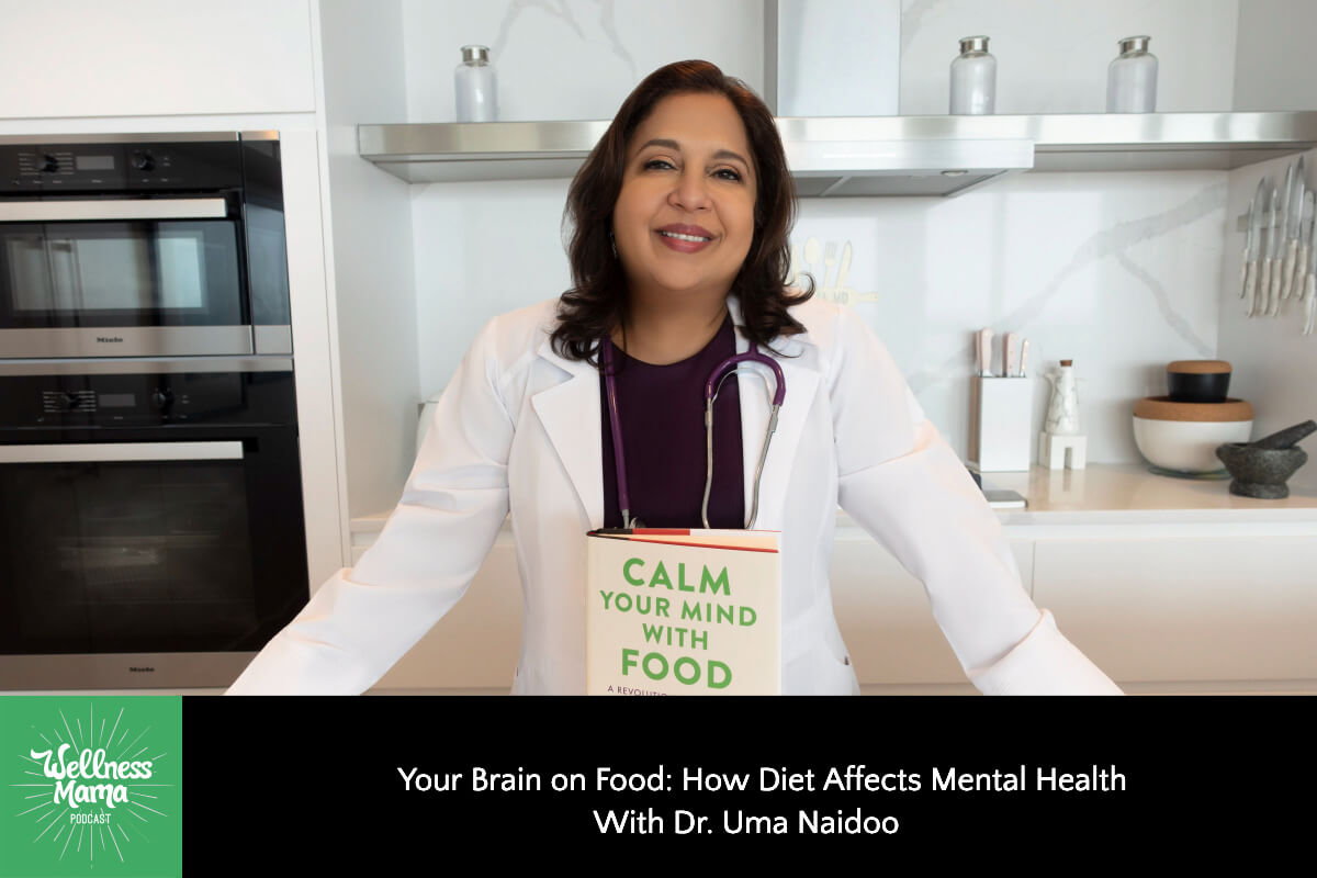 How Eating regimen Impacts Psychological Well being with Dr. Uma Naidoo